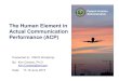 The Human Element in Actual Communication … Meetings Seminars and...The Human Element in Actual Communication Performance (ACP) Presented to: PBCS Workshop By: Kim Cardosi, Ph.D