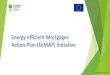 Energy efficient Mortgages Action Plan (EeMAP) …...performance certificate (EPC) will save an estimated €24,000 over 30 years according to an analysis of 365,00 house sales in