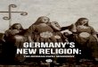 GERMANY’S NEW RELIGION - The Ancient · Germany’s New Religion: The German Faith Movement 6 that it may safely leave the essentially alien thought of the church on one side; in