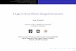 A Logic for Social Influence through Communication · Introduction: the two approaches to combine A two dimensional social network plausibility framework Social in uence through communication