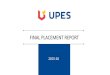 FINAL PLACEMENT REPORT - UPESFINAL PLACEMENT REPORT 2015-16 15.00 LPA 91% 3.87 LPA 312 HIGHEST PACKAGE PLACEMENT ACHIEVED AVERAGE PACKAGE TOTAL RECRUITERS 1390 OPTED FOR PLACEMENTS