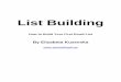 EZ List Building - Healthy Lifestyle · 2019-04-26 · start to make money with your list, you can reinvest a portion of your revenues into paid list-building techniques so you can