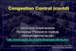 Congestion Control (contd)Rensselaer Polytechnic Institute Shivkumar Kalyanaraman 2 Overview Queue Management Schemes: RED, ARED, FRED, BLUE, REM TCP Congestion Control (CC) Modeling,