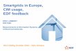 Smartgrids in Europe, CIM usage, EDF feedback...EDF CIMConverters provided to ENTSO-E to help TSO Migration 2009 : decision to go with CIM in ADDRESS european project Participation