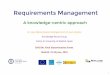 Requirements Management - Crystal -Home€¦ · Requirements Management A knowledge-centric approach Dr. Jose María Alvarez-Rodríguez & Prof. Juan Llorens Knowledge Reuse Group