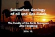 Subsurface Geology of oil and Gas Fields - cug.edu.cnzyxy.cug.edu.cn/__local/6/10/80/D8487FC499CBB103F... · 2018-09-10 · 2.Geology Structure of oil and gas field (Key) 3.Hydrocarbon