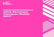 UCA Farnham Campus Guide 2017 - University for the ...webdocs.ucreative.ac.uk/Farnham_Campus_Guide_2017... · make new friends, to your graduation and continuing career or study progression,