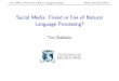 Social Media: Friend or Foe of Natural Language Processing? · Social Media: Friend or Foe of Natural Language Processing? PACLIC 2012 (10/11/2012) What is Social Media? According