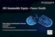 JSS Sustainable Equity - Future Health · expected to grow by USD 235.94 during 2020-2024, progressing at a CAGR of 6% during the forecast period, March 2020 3) MarketWatch; 2020-2025