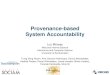 Provenance-based System Accountability - …...2017/05/09  · Provenance-based System Accountability Luc Moreau Web and Internet Science Electronics and Computer Science University
