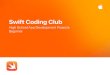 Swift Coding Club - Apple Inc. · You’ll need the Intro to App Development with Swift course to do these projects. Be sure to complete the prerequisites for each one. Projects SinglePhoto
