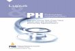 PH · First of all, it is essential to know that PH and lupus are two separate conditions and that PH does not cause lupus. However, some lupus patients develop PH. As was discussed