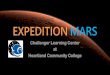 Presentación de PowerPointExpedition Mars MISSION BACKGROUND: • Mission Control is on Phobos –one of the moons orbiting Mars • Mars Transport Vehicle is traveling to Mars for