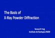 The Basis of X-Ray Powder Diffraction · 2016-04-28 · X Ray Powder diffraction in Mineralogy •The vast majority of minerals (>90%) are crystalline solids made of periodic arrays