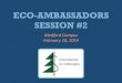 ECO-AMBASSADORS SESSION #2 - Office of Sustainability · 2014-02-19 · filter Brita Filter pitcher Tap water $762 $565 $264 $232 $13 *750 gallons provides 1 liter of water per day