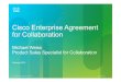 Enterprise Agreement Collaboration Cisco Customer Collaboration Suite o Enterprise contact center platform