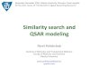 Similarity search and QSAR modelingfch.upol.cz/wp-content/uploads/2016/11/Similarity_Polishchuk.pdf · Similarity search and QSAR modeling Pavel Polishchuk Institute of Molecular