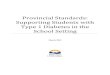 Provincial Standards: Supporting Students with Type 1 ... · Provincial Standards: Supporting Students with Type 1 Diabetes in the School Setting Page 3 of 17 Basic Facts about Type