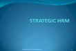 Human Resource Management 1 - FTMS - Managin… · Strategic human resource management formulating and executing HR systems that produce the employee competencies and behaviors the