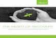 THE HEART OF RECOVERY - Alberta · 2019-02-08 · 6 The Heart of Recovery The following evidence-informed principles guide intervention efforts for psychosocial recovery: 1 Promote