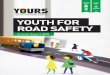 YOUTH FOR ROAD SAFETY...UNITED NATIONS ROAD SAFETY COLLABORATION (UNRSC) YOURS INVOLVEMENT IN FIFTH UN GLOBAL ROAD SAFETY WEEK Our role in the Fifth UNGRSW has been to assist the World