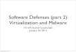 Software Defenses (part 2) Virtualization and Malwaregreenie/cs475/CS475-14-05.pdf · 2014-02-04 · Viruses: Operation • to executable program files – e.g., .exe Windows •