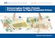 Encouraging Public-Private Partnerships to Fight Financial Crime Financial... · 2016-05-03 · to fostering just these sorts of public-private partnerships to solve global challenges