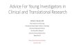 Advice For Young Investigators in Clinical and Translational … for Young... · 2016-10-05 · Advice to Young Investigators From Successful, Wise Scientists Over Last 150 Years