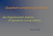 aka Experimental Aspects of Quantum Computationcourses.washington.edu/bbbteach/576/intro.pdf · 2007-01-07 · What you do: •Choose a topic • Research literature • Put together