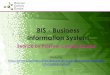 BIS - Business Information System - Polymer …...BIS – Business Information System o EU Policy Follower: EU regulatory monitoring service with a database of all EU regulations and