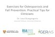 Exercises for Osteoporosis and Fall Prevention: Practical ... · • Written action plan and contingency plans, routine • Balance and strength training • Activities with rhythm,