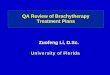 Brachytherapy Treatment Plan QA Review · • Prescription must be appropriate for the goals of the treatment – Prescription dose, isotope, prescription points and/or isoodse lines,