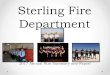 Sterling Fire Department · Sterling Fire Department 2017 Annual Report • The following is the 2017 Sterling Fire Department Annual Report, it includes a brief synopsis of call