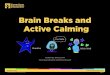 At Home Brain Breaks and Active Calming · 2020-04-02 · In this guide “At Home Brain Breaks and Active Calming” by Conscious Discipline Certified Instructor Bailey Lewin, you’ll