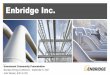 Enbridge Inc. - yestokitimat.ca/media/Enb/Documents/Investor Relations/20… · GAAP measures may be found in the Management’s Discussion and Analysis (MD&A) available on Enbridge’s