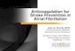Anticoagulation for Stroke Prevention in Atrial Fibrillation … · Stroke Prevention in Atrial Fibrillation. Ngan Vo, PharmD, BCPS. Clinical Pharmacy Specialist. Memorial Hermann