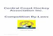Central Coast Hockey Association Inc. Competition By-Laws · CCHA Inc. - thCompetition By-Laws 27 March 2018 Page 6 of 38 3. Interpretation of these by Laws 3.1 The By-Laws of the