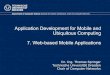 Application Development for Mobile and Ubiquitous ...ts2/admuc/lecture1415/7. Web-based Mobi… · Ubiquitous Computing 7. Web-based Mobile Applications Dr. Ing. Thomas Springer Technische