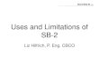 Uses and Limitations of SB-2 - Ontario Association of ... - Liz Hilfrich - Uses and... · Uses and Limitations of SB-2 Lastly, Section 2.11. provides the formulas to be used establish