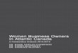 Women Business Owners in Atlantic Canada...that existed specific to women business owners (WBOs) in Atlantic Canada. The first study, in 2003 by the Calhoun Group, was titled Portrait