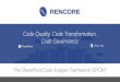 Code Quality. Code Transformation. Code Governance. · Code Quality. Code Transformation. Code Governance. The SharePoint Code Analysis Framework (SPCAF) Security Governance Supportability
