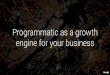 engine for your business Programmatic as a growth · All price points All markets All media channels Learn & innovate Build & optimize amazing customer experiences Craft & optimize