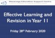 Effective Learning and Revision in Year 11stevenage-esc.herts.sch.uk/.../uploads/...slides.pdf · 12th May Biology Paper 1 ... depression/tips-on-surviving-exams/ ... Help students