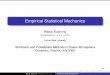 Empirical Statistical Mechanics · 2008-09-25 · Empirical Statistical Mechanics Wang, Xiaoming wxm@math.fsu.edu Florida State University Stochastic and Probabilistic Methods in