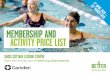 1ST 31 ST 0 MEMBERSHIP AND ACTIVITY PRICE LIST · 0 MEMBERSHIP AND ACTIVITY PRICE LIST. 2. 3 WELCOME TO SWISS COTTAGE LEISURE CENTRE Facilities 3 Finding the right membership for