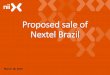 Proposed sale of Nextel Brazil - s2.q4cdn.com€¦ · This presentation in ludes “forward-looking statements” within the meaning of the seurities laws. The statements in this