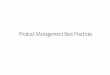 Product Management Best Practices - WordPress.com · Buyer Personas User Personas Positioning Product Portfolio Market Definition Distribution Strategy Innovation Competitive Landscape