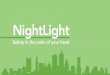 NightLight - Massachusetts Institute of Technologyweb.mit.edu/2.009/www/grading/mockupReview/mockup... · asdasd 37% of Americans do not feel safe walking alone at night. asdasd NightLight