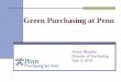 Green Purchasing at Penn - DVRPC · In the US, more paper is recycled than is sent to landfills, yet paper still makes up 1/3 of the material which goes into landfills. The recycling