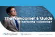 The Newcomer’s Guide - RingLead · The Newcomer’s Guide to Marketing Automation | ringlead.com 12 S egmentation of your database and personalization of automated messages is one